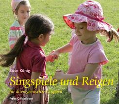 Singspiele und Reigen f&uuml;r altersgemischte Gruppen