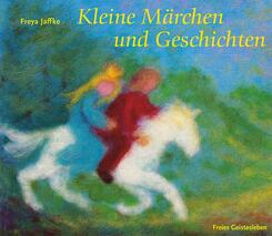 Kleine M&auml;rchen und Geschichten zum Erz&auml;hlen und f&uuml;r Puppenspiele