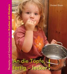 An die T&ouml;pfe, fertig - lecker!