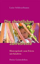 Die christlichen Jahresfeste und ihre Br&auml;uche