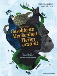 Eine kleine Geschichte der Menschheit von Tieren erz&auml;hlt