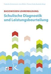 Basiswissen Lehrerbildung: Schulische Diagnostik und Leistungsbeurteilung