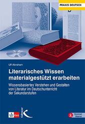 Literarisches Wissen materialgest&uuml;tzt erarbeiten