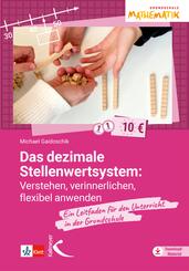 Das dezimale Stellenwertsystem verstehen, verinnerlichen, flexible anwenden
