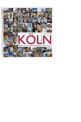 K&ouml;ln /Cologne. Die 100 sch&ouml;nsten Seiten. Cologne, 100 Top Highlights. Cologne, Les 100 plus belles facettes