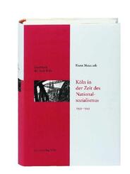 K&ouml;ln in der Zeit des Nationalsozialismus 1933-1945