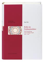 K&ouml;ln im Fr&uuml;hmittelalter (400 - 1100)