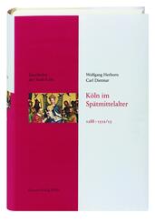 K&ouml;ln im Sp&auml;tmittelalter 1288-1512/13