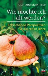 Wie m&ouml;chte ich alt werden?