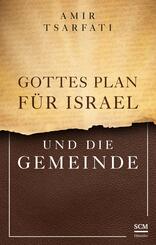 Gottes Plan f&uuml;r Israel und die Gemeinde