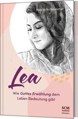 Lea - Wie Gottes Erw&auml;hlung dem Leben Bedeutung gibt