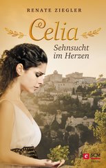 Celia - Sehnsucht im Herzen (eBook, ePUB)