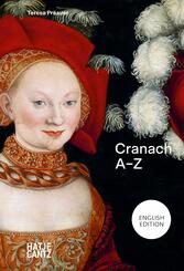 Lucas Cranach: A to Z - Master of the Reformation and Renaissance Nudes