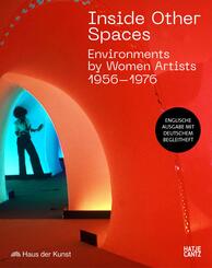 Inside Other Spaces.  Environments von K&uuml;nstlerinnen 1956-1976, deutschsprachiges Begleitheft