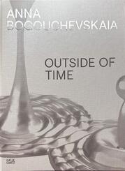 Anna Bogouchevskaia. Outside Of Time