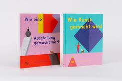 Wie Kunst & Ausstellungen gemacht werden - Zwei inspirierende Kinderb&uuml;cher &uuml;ber Kunst & Museen im Set f&uuml;r kreative Entdecker ab 6 Jahren, 2 Teile