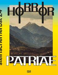 Steirischer Herbst '24 - Horror Patriae. Art, Nationalism & Identity - The Festival Book of steirischer herbst '24. Art Book. Exhibition Catalogue