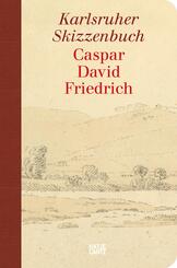 Caspar David Friedrich - Das Karlsruher Skizzenbuch (Schmuckausgabe), 2 Teile