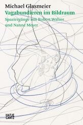Michael Glasmeier. Vagabundieren im Bildraum.