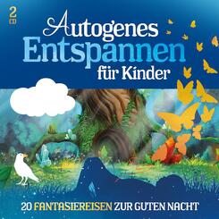 Autogenes Entspannen f&uuml;r Kinder - 20 Fantasiereisen,2 Audio-CDs