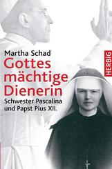 Gottes m&auml;chtige Dienerin