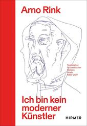 Arno Rink. Ich bin kein moderner K&uuml;nstler