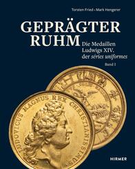 Gepr&auml;gter Ruhm - Die Medaillen Ludwigs XIV. der s&eacute;ries uniformes