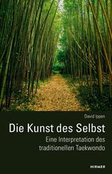 Die Kunst des Selbst - Eine Interpretation des traditionellen Taekwondo