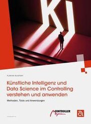 K&uuml;nstliche Intelligenz und Data Science im Controlling verstehen und anwenden