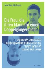 Die Frau, die ihren Mann f&uuml;r einen Doppelg&auml;nger hielt