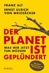 Der Planet ist gepl&uuml;ndert. Was wir jetzt tun m&uuml;ssen.