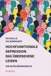 Hochfunktionale Depression. Das &uuml;bersehene Leiden