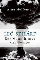 Le&oacute; Szil&aacute;rd - Der Mann hinter der Bombe