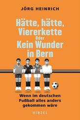 H&auml;tte, h&auml;tte, Viererkette oder Kein Wunder in Bern