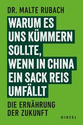 Warum es uns k&uuml;mmern sollte, wenn in China ein Sack Reis umf&auml;llt