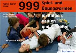 999 Spiel- und &Uuml;bungsformen im Ringen, Raufen und K&auml;mpfen
