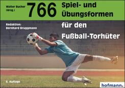 766 Spiel- und &Uuml;bungsformen f&uuml;r den Fu&szlig;ball-Torh&uuml;ter