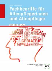 Fachbegriffe f&uuml;r Altenpflegerinnen und Altenpfleger