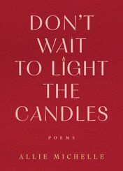 Don't Wait to Light the Candles