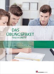 Das &Uuml;bungspaket Teil III + IV