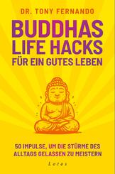 Buddhas Life Hacks f&uuml;r ein gutes Leben