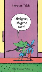 &Uuml;brigens, ich gehe fort!