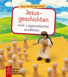 Jesusgeschichten mit Legematerial erz&auml;hlen