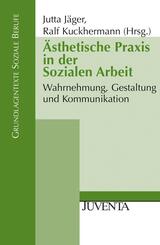 &Auml;sthetische Praxis in der Sozialen Arbeit