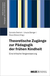 Theoretische Zug&auml;nge zur P&auml;dagogik der fr&uuml;hen Kindheit