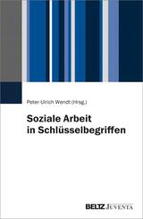 Soziale Arbeit in Schl&uuml;sselbegriffen