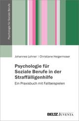 Psychologie f&uuml;r Soziale Berufe in der Straff&auml;lligenhilfe