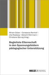 Begleitete Elternschaft in den Spannungsfeldern p&auml;dagogischer Unterst&uuml;tzung