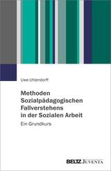 Methoden Sozialp&auml;dagogischen Fallverstehens in der Sozialen Arbeit