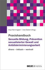 Praxishandbuch Sexuelle Bildung, Pr&auml;vention sexualisierter Gewalt und Antidiskriminierungsarbeit